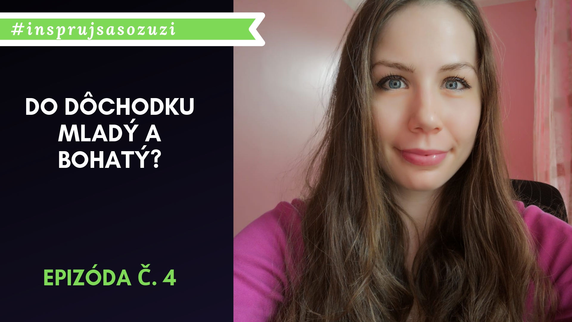 Epizóda č.4: Ako do dôchodku mladý a bohatý?