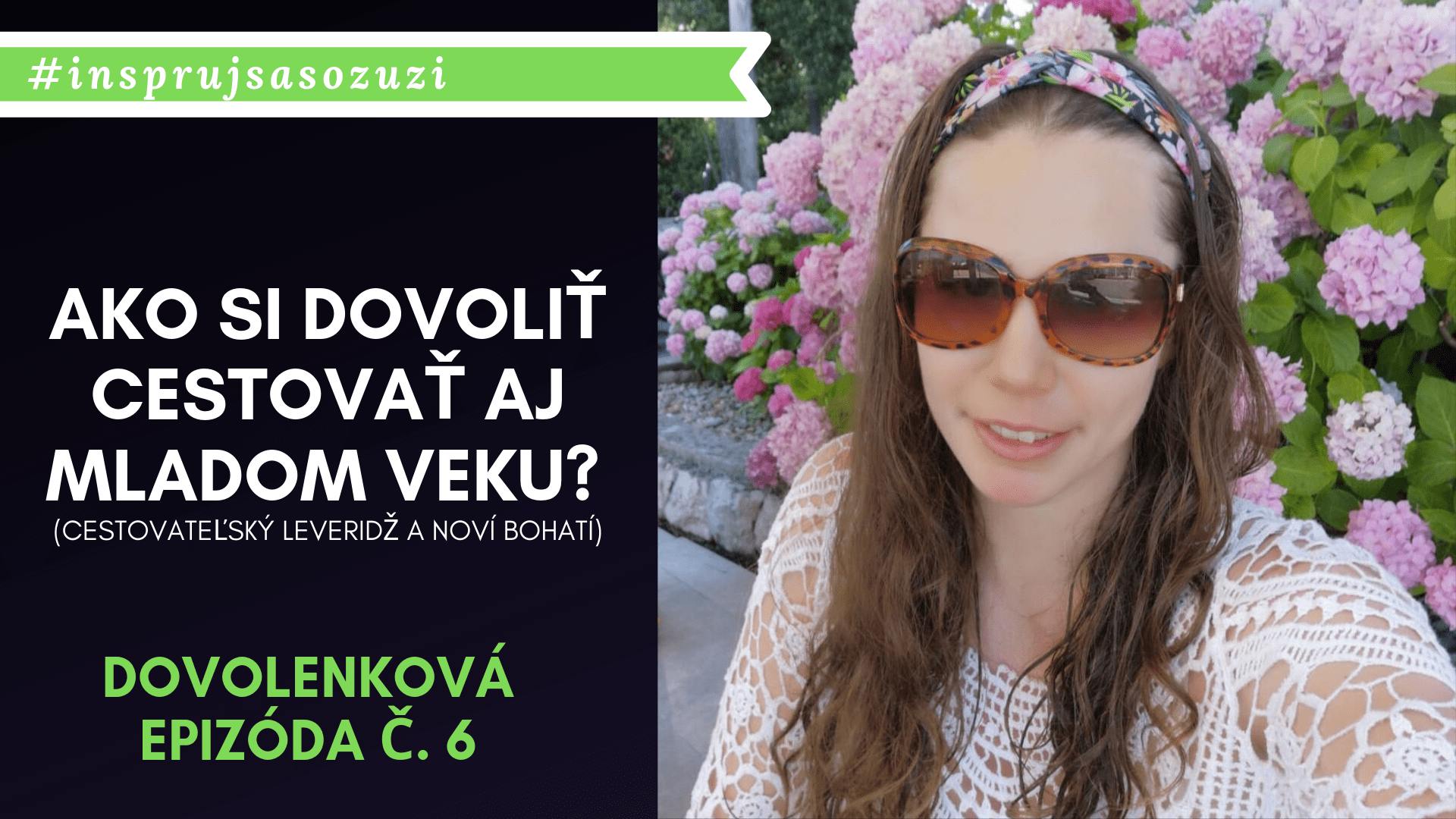 Epizóda č.6: Ako si dovoliť cestovať aj mladom veku? (Cestovateľský leveridž a noví bohatí)
